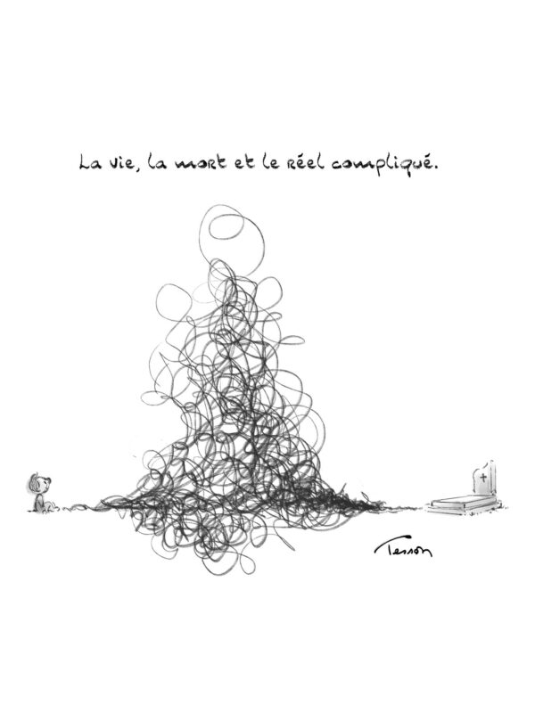 La vie, la mort…